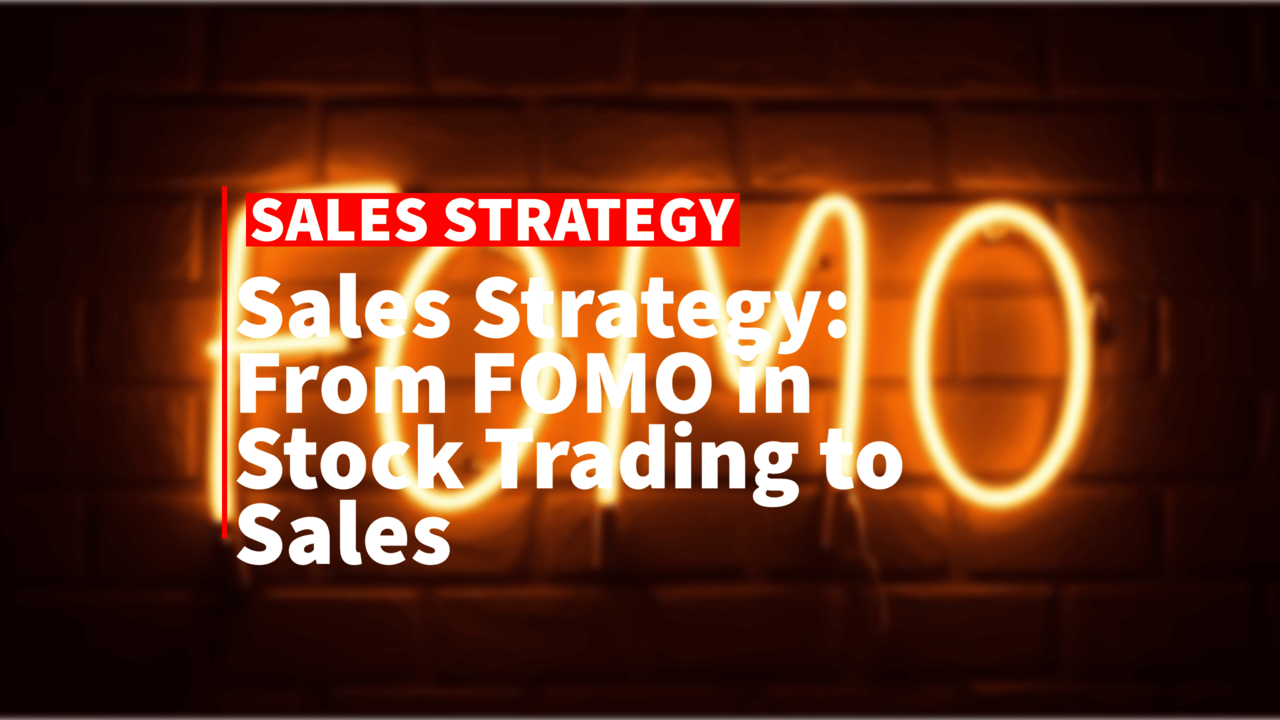 Sales Strategy: From FOMO in Stock Trading to Sales