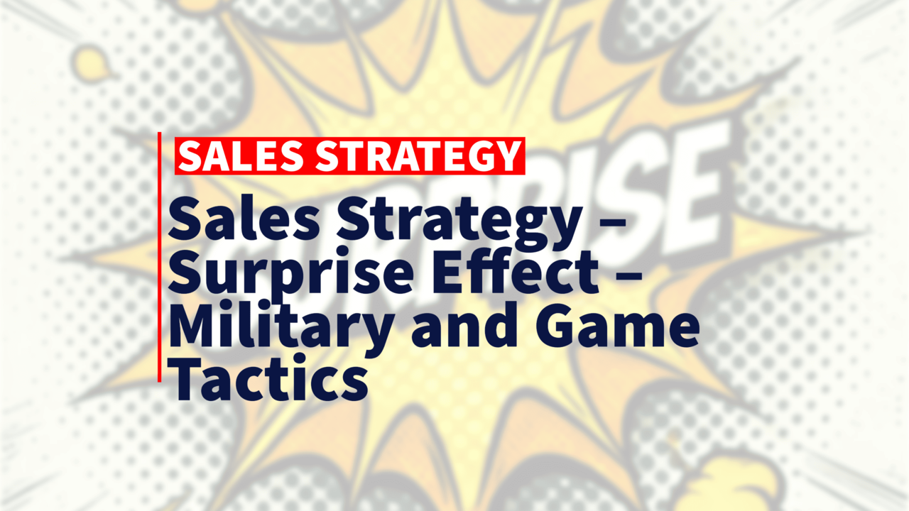 Sales Strategy – Surprise Effect – Military and Game Tactics
